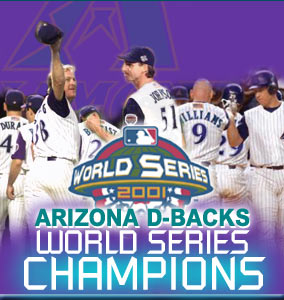 Diamondbacks 4 games, New York Yankees 3 games. 2001 World Series Champions!!